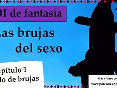Spanish fantasy JOI - Las brujas del sexo. Capitulo 1.
